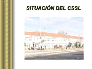 SITUACIÓN DEL CSSL 
