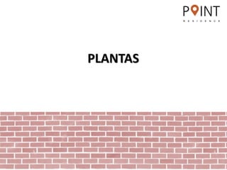 PLANTAS
 