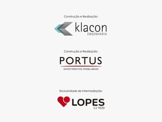 &
Construção e Realização:
Construção e Realização:
Exclusividade de intermediação:
 