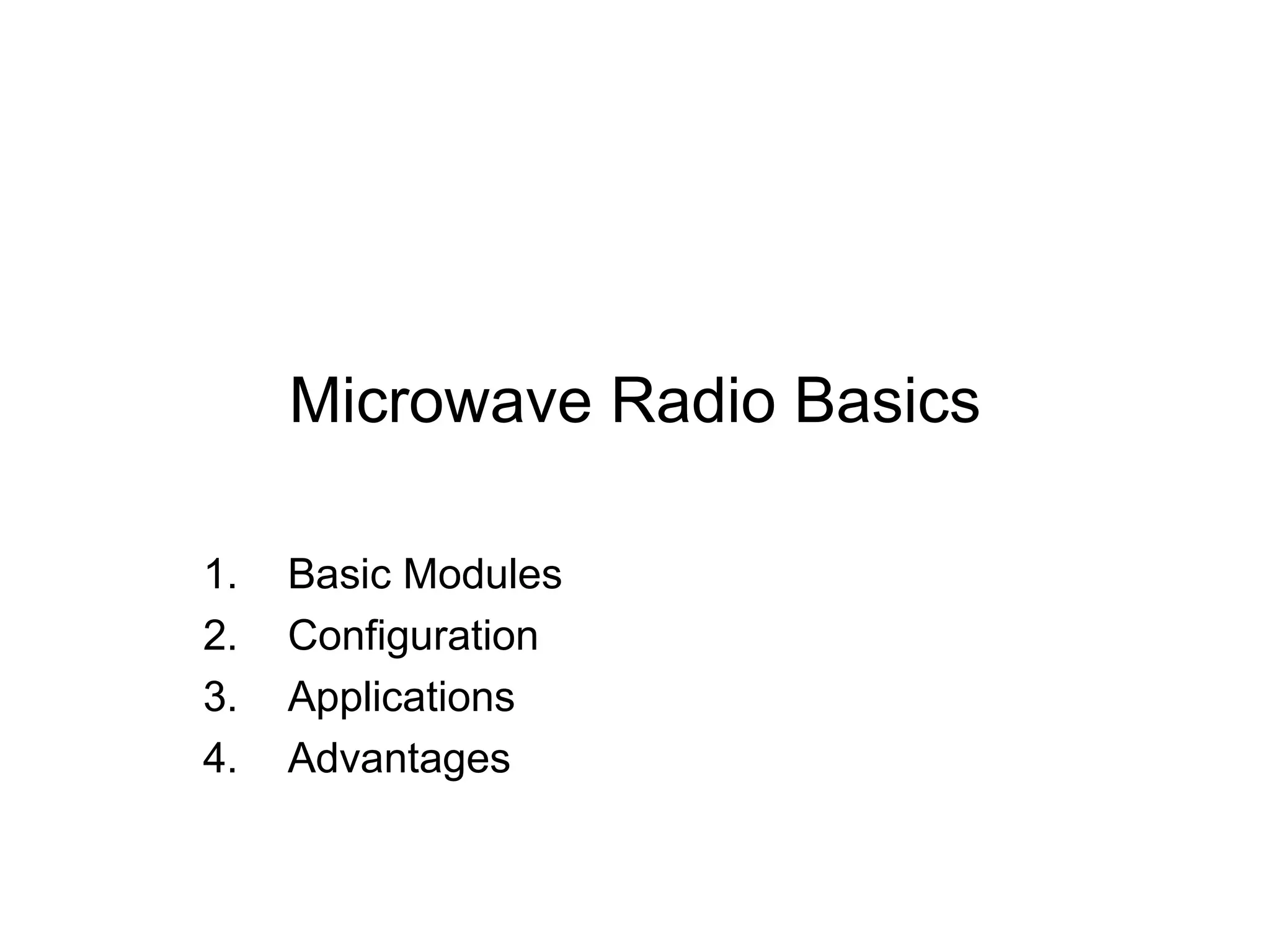 Microwave Radio Basics Basic Modules Configuration Applications Advantages 