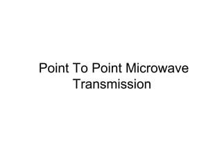 Point To Point Microwave Transmission  