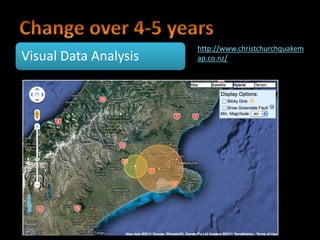 http://www.christchurchquakem
Visual Data Analysis   ap.co.nz/
 