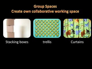 Stacking boxes   trellis   Curtains
 