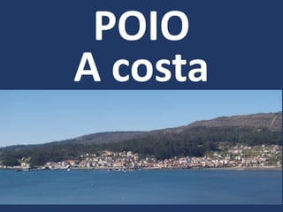 POIO
A costa
 