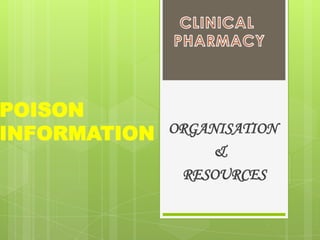 POISON
ORGANISATION
INFORMATION
&
RESOURCES

 