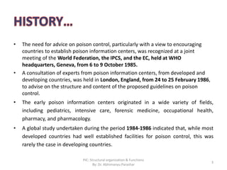 • The need for advice on poison control, particularly with a view to encouraging
countries to establish poison information...