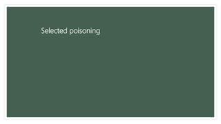 Selected poisoning
 