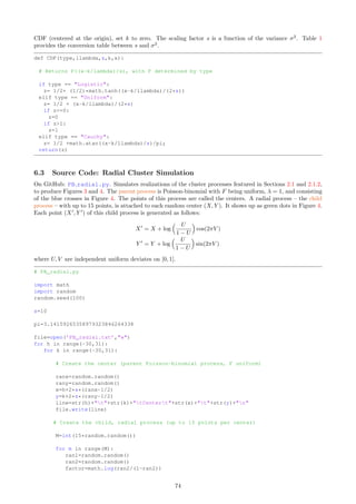 There is an alternative definition of confidence region, called dual confidence region, leading to non-elliptic
shapes even for Gaussian distributions. It consists of computing the confidence region for all (p, q) in the proxy
space, rather than for your estimate (p0, q0) only. If the confidence region of some (p, q) contains (p0, q0), then
it is part of (p0, q0)’s newly defined confidence region. The boundary of the newly defined confidence region of
(p0, q0) consists of the points (x, y) satisfying
2n
1 − ρ2
x,y
·
hp − x
σx
2
− 2ρx,y
p − x
σx
q − y
σy

+
q − y
σy
2i
= Hγ, (45)
with (p, q) set to (p0, q0). Compare Formula (27) with (45). Clearly, the latter does not correspond to the
equation of an ellipse; the former does. The roles of (p, q) and (x, y) have been swapped. Also note the
use of a different “scale” Hγ instead of Gγ. Yet in practice, the two methods yield almost identical results.
Both the standard and newly defined confidence regions are implemented in the spreadsheet. An example
using the standard region is featured on the left plot in Figure 11. Tables for Gγ and Hγ are provided in the
Confidence Region tab in the spreadsheet in question (PB Independence.xlsx): see columns F, G, and
K. I produced them via simulations, based on the code in column Y.
Last but not least, in the end the goal is to obtain confidence regions for the parameter (λ, s) in the
parameter space, not for the proxy vector (p, q) in the proxy space . The final step consists of using the inverse
mapping defined in Section 3.1.1, to map the confidence region built in the proxy space, onto the parameter
space. The challenge here is to prove that the mapping is one-to-one. This is still an open question. Most
likely, the final confidence region in the parameter space won’t be an ellipse. There is an easy formula to do
the mapping from the parameter space to the proxy space, see Section 3.1.2. But the inverse mapping, needed
here, is a bit less easy to perform.
Exercise 28 [M*] Minimum set covering 90% of a distribution. This is related to the confidence
regions discussed in Exercise 27. It consists of (1) finding the shape of the 2D set of minimum area, covering a
proportion γ of the mass of a specific 2D probability distribution, and (2) determining its area.
Solution
Let Sγ be the set in question, and f(x, y) be the density attached to the distribution. I assume that the density
has one maximum only, and that it is continuous everywhere on R2
. Thus the problem consists of finding the
set Sγ of minimum area, such that Z Z
Sγ
f(x, y)dxdy = γ. (46)
It is easy to see that the boundary of Sγ is a contour line of f(x, y). To build Sγ, you start at the maximum of
the density, and to keep the area minimum, the set must progressively be expanded, strictly following contour
lines, until (46) is satisfied. So
Sγ = {(x, y) ∈ R2
such that f(x, y) ≤ Gγ},
where Gγ must be chosen so that (46) is satisfied. Assuming max f(x, y) = M, the volume covered by Sγ is
γ = zγ · |Sγ| +
Z M
zγ
|R(z)|dz, (47)
where R(z) = {(x, y) ∈ R2
such that f(x, y) = z}, and | · | denotes the area of a 2D domain. Clearly, |Sγ| =
|R(zγ)|. So there is only one unknown in Equation (47), namely zγ. Finally, Gγ = zγ, and thus the value of Gγ
is found by solving (47). The area of Sγ is thus |Sγ| = |R(Gγ)|.
68
 