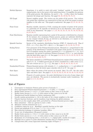pix1[pixelX,pixelY]=col1[topProcessID]
draw1.rectangle((0,0,width-1,height-1), outline =black,width=1)
fname=img_cluster+str(loop)+’.png’
img1.save(fname)
About the cluster image (see right plot in Figure 19): each point in the state space (modulo 2/λ) colored in
red, must be assigned to the red cluster, or in other words, classified to red. The same applies to the other colors,
and the assignment mechanism is extremely fast. Each color is attached to one of the individual processes of
the model; each process (its points generated via simulation) can be seen as a particular cluster of a training set
(see right plot in Figure 17). So the code performs a very fast supervised clustering of the entire state space;
the clustering algorithm is represented by the cluster image itself. See Section 3.4 for details.
Part 4 equalizes the density levels in the unsupervised clustering image, then allocates the image, allocates the
gray levels in the palette, and save the density image (corresponding to unsupervised clustering) as a PNG file.
I manually selected the thresholds in the equalizer algorithm for best visual impact; this needs to be automated.
The result of the equalizer is this: the darkest areas in the image (left plot, Figure 19) correspond to the highest
concentration of points in the state space modulo 2/λ. This is where the mass of each cluster is concentrated.
The cluster centers (darkest in the image) are the estimators of the shift vectors used to build the superim-
posed point process (one shift vector per individual process). The unsupervised clustering is performed on the
observed data shown in the right plot in Figure 17, assuming the colors are not known. Detailed explanations
are in Section 3.4.
# PART 4: Equalize gray levels in the density image; output image as a PNG file
# Also try https://www.geeksforgeeks.org/python-pil-imageops-equalize-method/
densityColorHash={}
col2=[]
size=len(densityCountHash) # number of elements in hash
counter=0
for density in sorted(densityCountHash):
counter=counter+1
quant=counter/size # always between zero and one
if quant  0.08:
densityColorHash[density]=0
elif quant  0.18:
densityColorHash[density]=30
elif quant  0.28:
densityColorHash[density]=55
elif quant  0.42:
densityColorHash[density]=90
elif quant  0.62:
densityColorHash[density]=120
elif quant  0.80:
densityColorHash[density]=140
elif quant  0.95:
densityColorHash[density]=170
else:
densityColorHash[density]=254
# allocate second image (density image)
img2 = Image.new( mode = RGBA, size = (width, height), color = (0, 0, 0) )
pix2 = img2.load() # pix[x,y]=col[n] to modify the RGB color of a pixel
draw2 = ImageDraw.Draw(img2,RGBA)
# allocate gray levels (palette)
for i in range(0,256):
col2.append((255-i,255-i,255-i,255))
# create density image pixel by pixel
for pixelX in range(0,width):
84
 