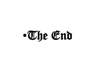 •The End
 