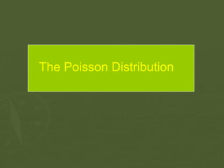 The Poisson Distribution
 