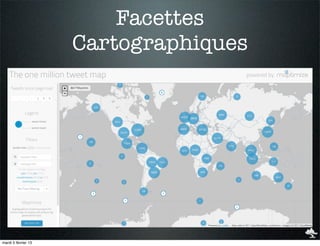Facettes
                     Cartographiques




mardi 5 février 13
 