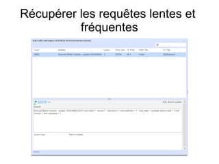 Récupérer les requêtes lentes et
          fréquentes
 