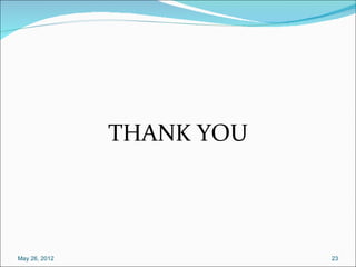 THANK YOU




May 26, 2012               23
 