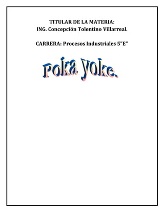 TITULAR DE LA MATERIA:
ING. Concepción Tolentino Villarreal.
CARRERA: Procesos Industriales 5”E”
 