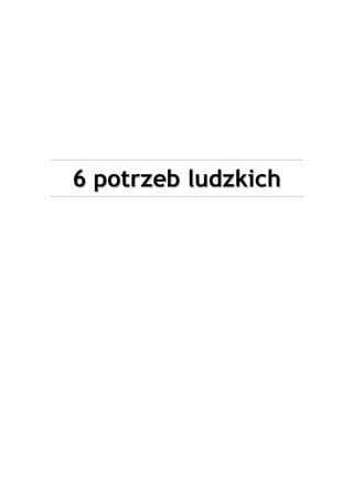 6 potrzeb ludzkich6 potrzeb ludzkich
 