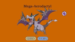 Mega-Aerodactyl
 