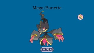 Mega-Banette
 