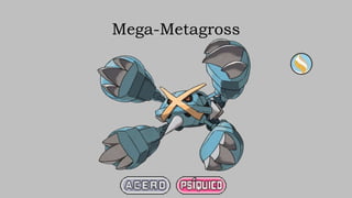 Mega-Metagross
 