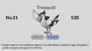 Tranquill
• Puede regresar sin problema alguno a su nido desde cualquier lugar del globo y
jamás se separa de quien lo entrena.
 
