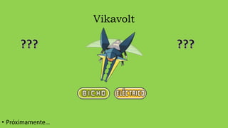 Vikavolt
• Próximamente…
 