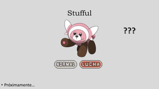 Stufful
• Próximamente…
 