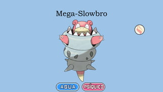 Mega-Slowbro
 