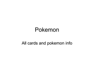 Pokemon All cards and pokemon info 