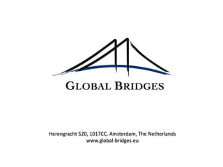 Herengracht 520, 1017CC, Amsterdam, The Netherlands
www.global-bridges.eu
 