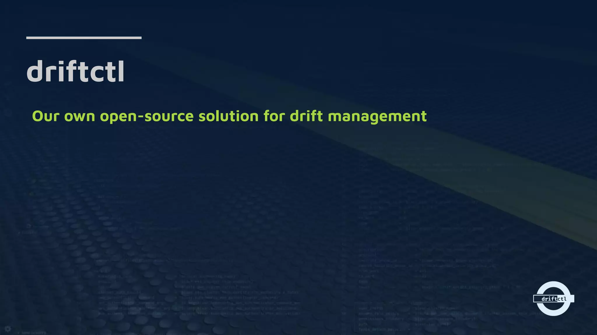 driftctl
Our own open-source solution for drift management
 