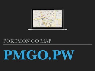 PMGO.PW
POKEMON GO MAP
 