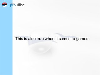 This is also true when it comes to games.
 