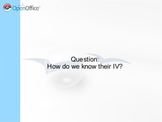 Question:
How do we know their IV?
 