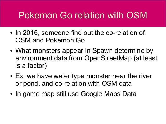 Pokemon Go Use Of Open Streetmap State Of The Map Asia 18 Pokemon Go Use Of Open Streetmap State Of The Map Asia 18