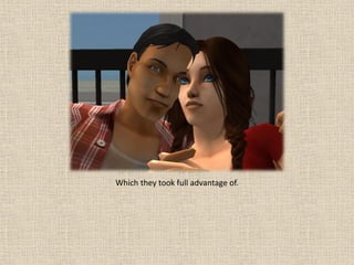 Which they took full advantage of.
 