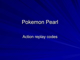 Pokemon Pearl Action replay codes 