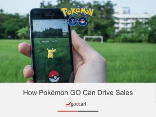 How Pokémon GO Can Drive Sales
 