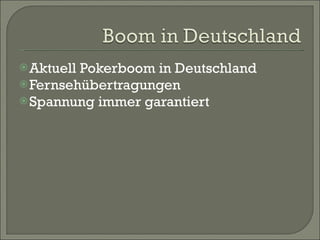 Aktuell Pokerboom in Deutschland Fernsehübertragungen Spannung immer garantiert 