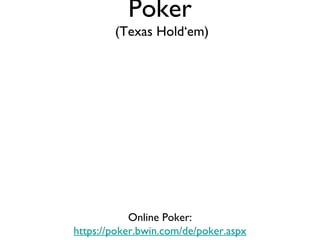 Tipps zum erfolgreichen Online-Poker  (Texas Hold‘em) ,[object Object],[object Object]
