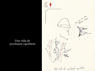 Una vida de acechante equilibrio 