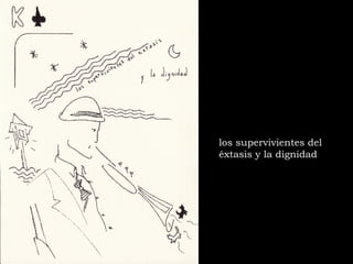 los supervivientes del éxtasis y la dignidad   