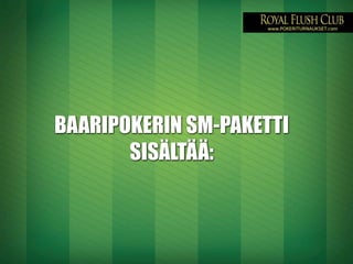 2015 BAARIPOKERIN SM-PAKETTI RAVINTOLOILLE