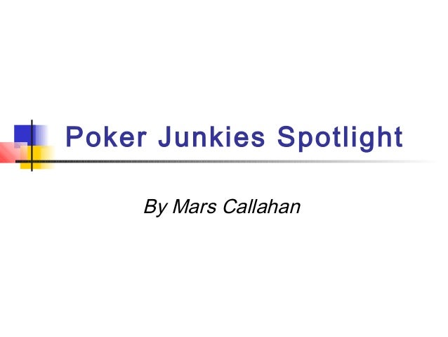 Mars callahan poker junkies no deposit Mars callahan poker junkies no deposit