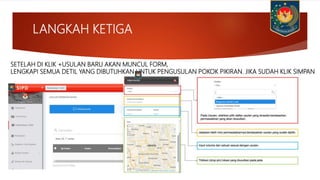 LANGKAH KETIGA
SETELAH DI KLIK +USULAN BARU AKAN MUNCUL FORM,
LENGKAPI SEMUA DETIL YANG DIBUTUHKAN UNTUK PENGUSULAN POKOK PIKIRAN. JIKA SUDAH KLIK SIMPAN
 