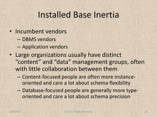 Installed Base Inertia<br />Incumbent vendors<br />DBMS vendors<br />Application vendors<br />Large organizations usually ...