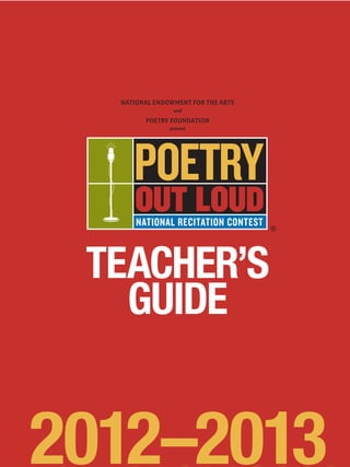 www.poetryoutloud.org



                         TEACHER’S
                           GUIDE


                        2012–2013
 