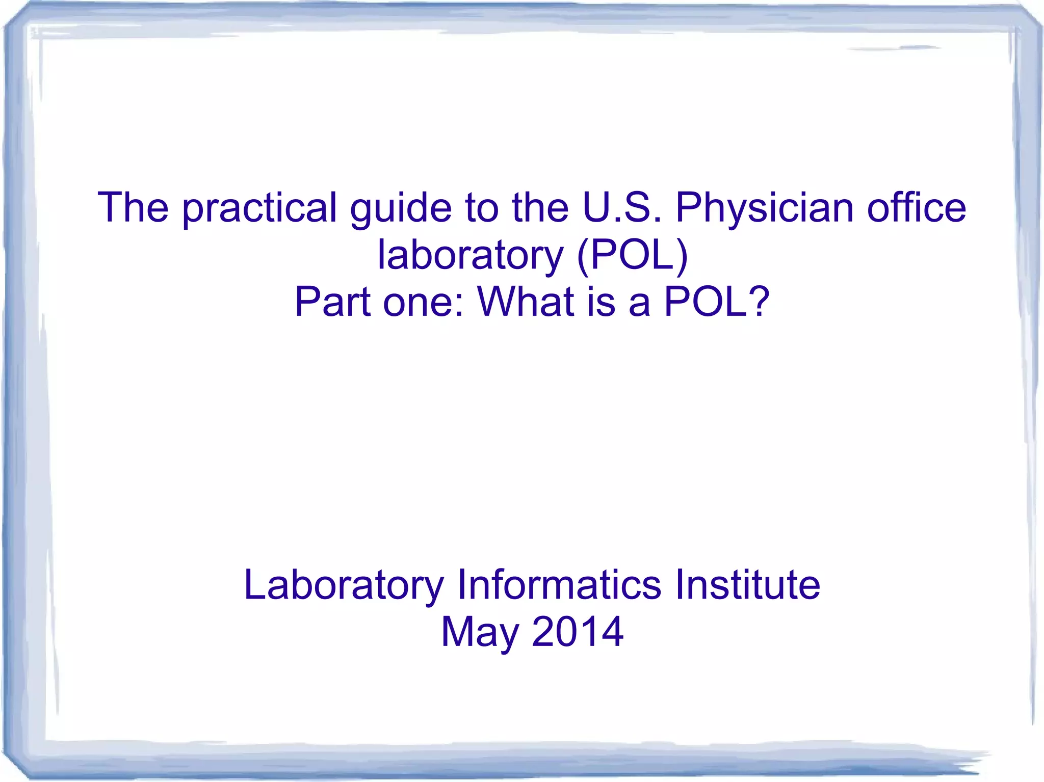 Practical guide to the U.S. physician office laboratory (POL) Part 1 PPT