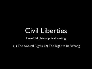 Civil Liberties ,[object Object],[object Object]