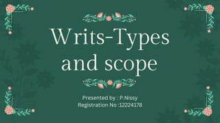 Writs-Types
and scope
Presented by : P.Nissy
Registration No :12224178
 