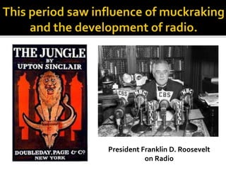 President Franklin D. Roosevelt
on Radio
 
